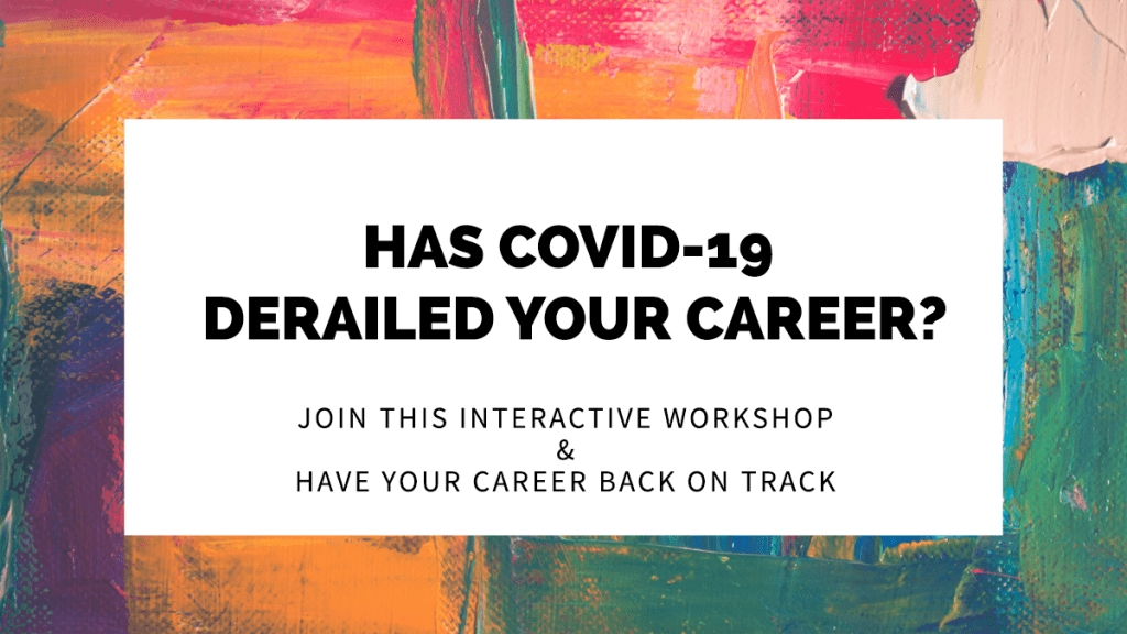 Has COVID-19 derailed your career?